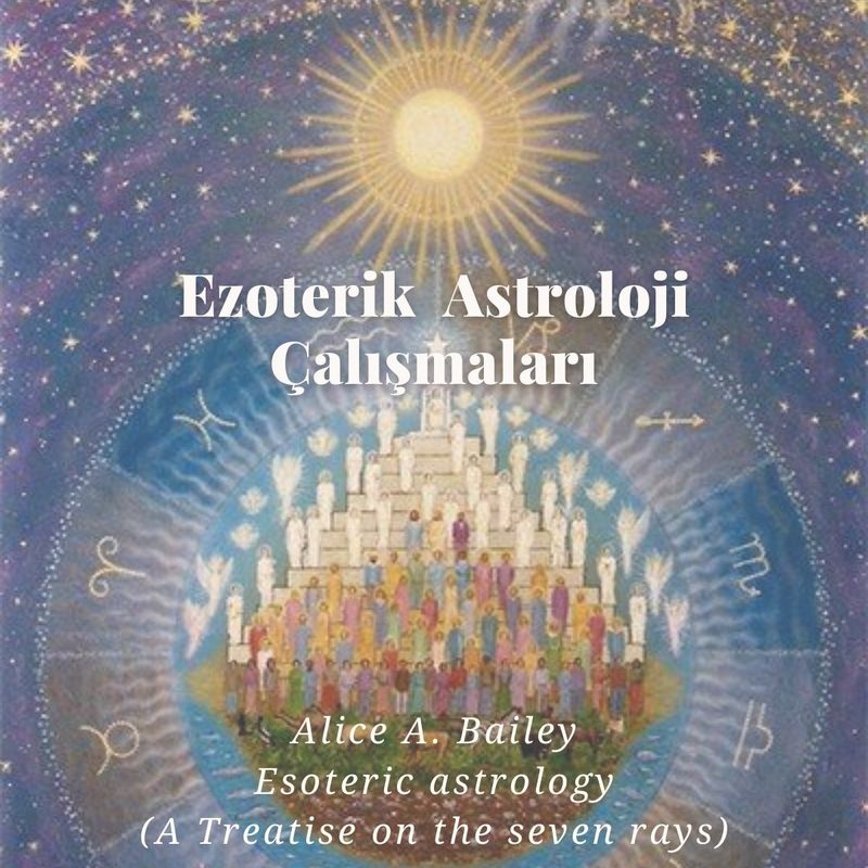 Alice A. Bailey Ezoterik Astroloji Çalışmaları