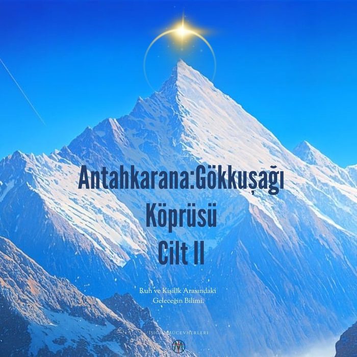 Antahkarana – Gökkuşağı Köprüsü · Cilt 2